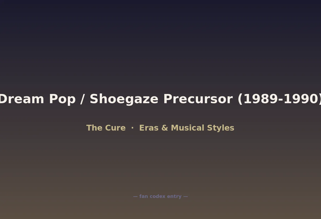 Dream Pop / Shoegaze Precursor (1989-1990)