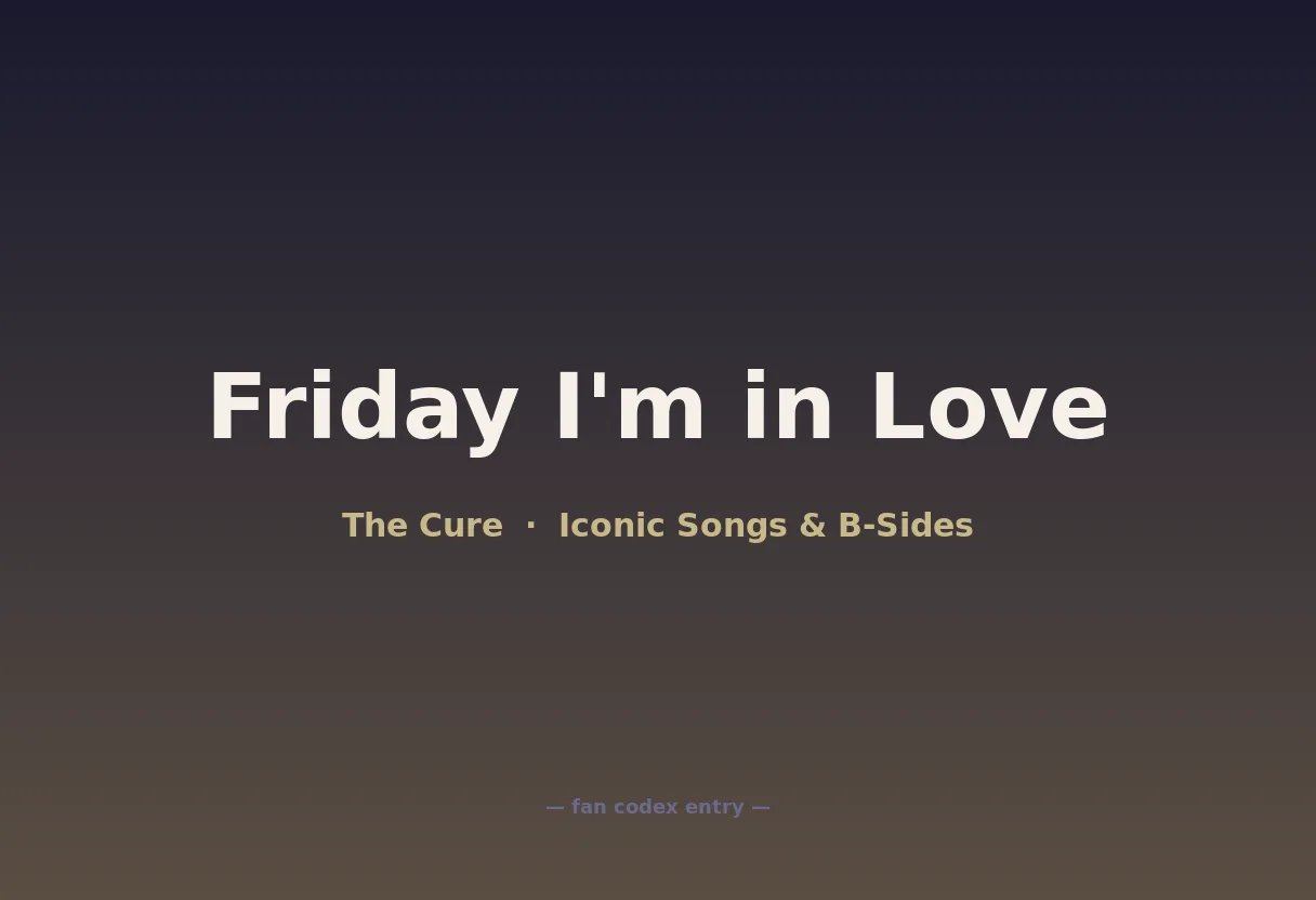 Friday I'm in Love