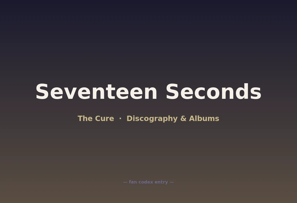 Seventeen Seconds