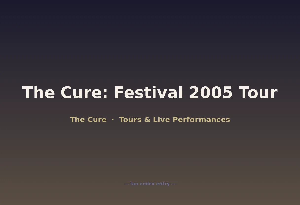 The Cure: Festival 2005 Tour